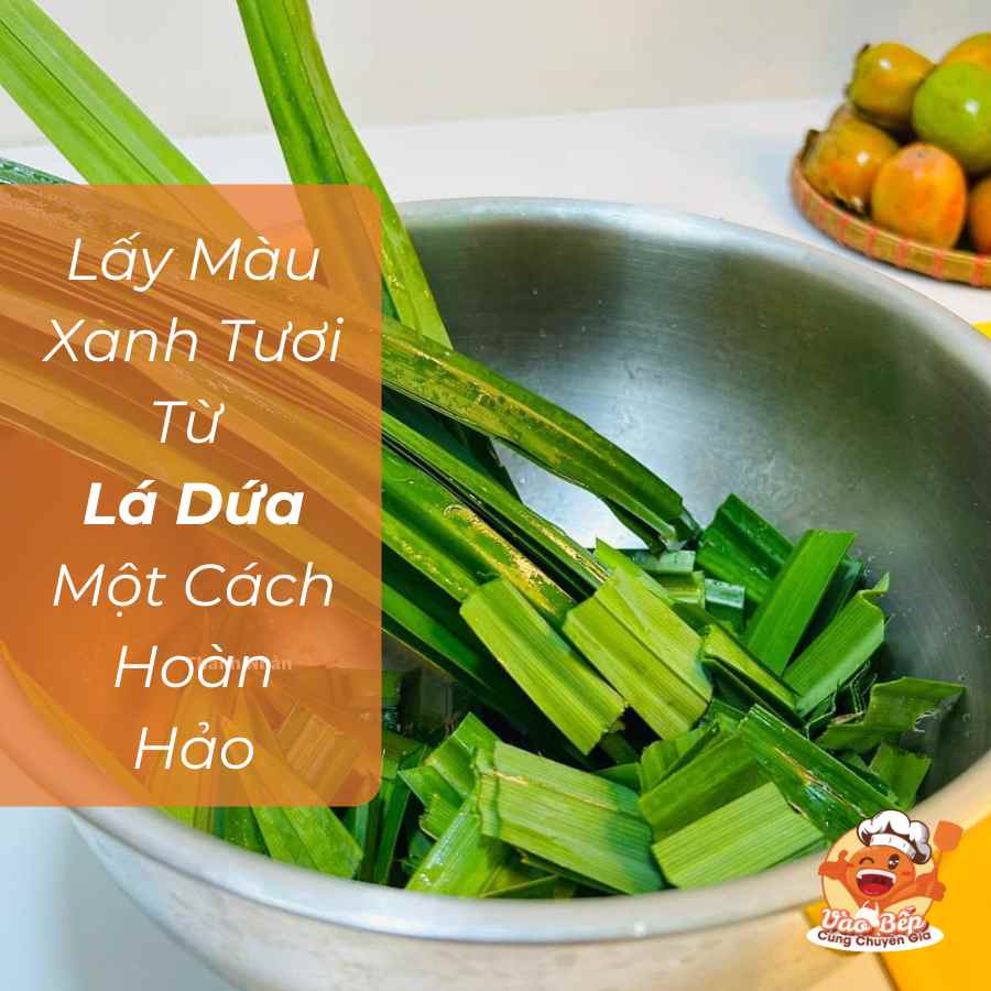Bí Quyết Từ Nhóm "Vào Bếp Cùng Chuyên Gia": Lấy Màu Xanh Tươi Từ Lá Dứa Một Cách Hoàn Hảo